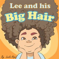 Lee and His Big Hair by Hope, Leela